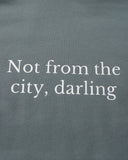 Not from the city hoodie